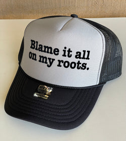 Blame it all on my Roots Black & Gray Trucker Hat w/Adjustable Fit